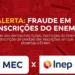 Enem 2025: Inscrições Exclusivas pela Página do Participante Começam em 26 de Maio